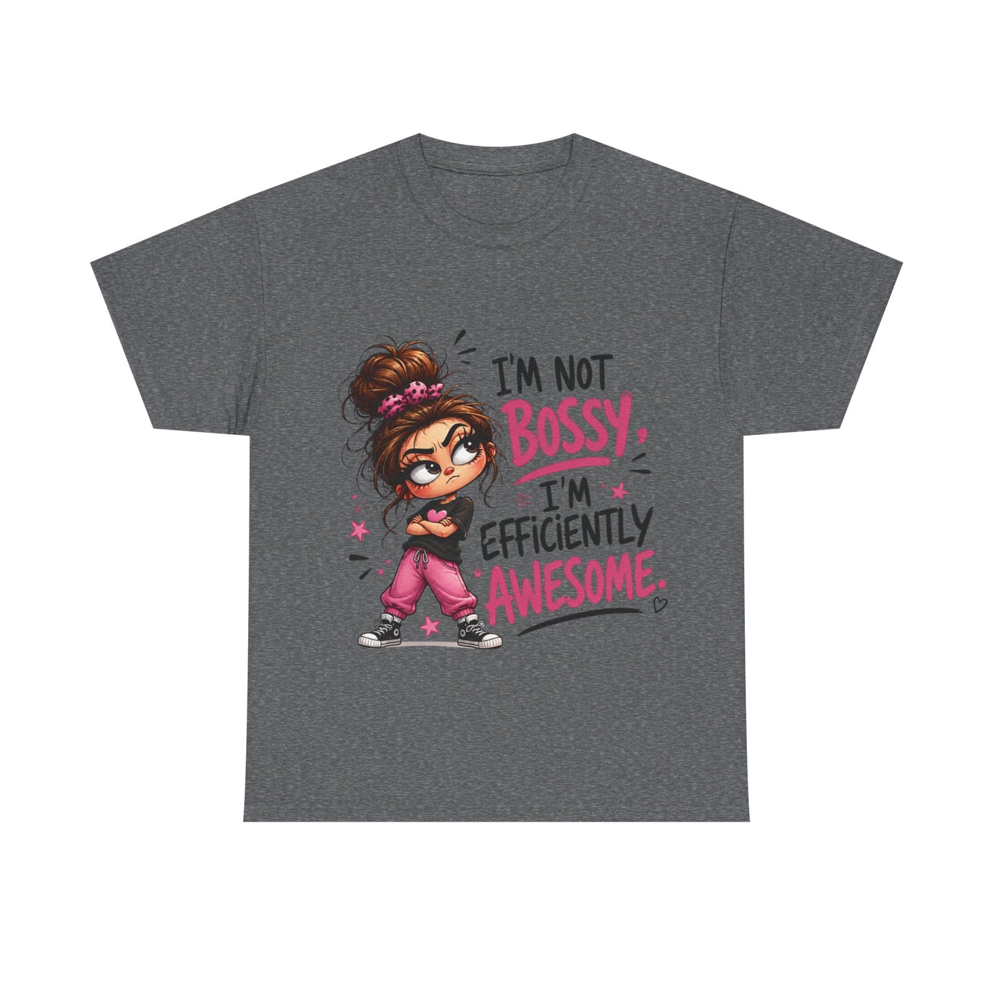I'm Not Bossy I'm Efficiently Awesome T-Shirt — Funny Girl Power Tee