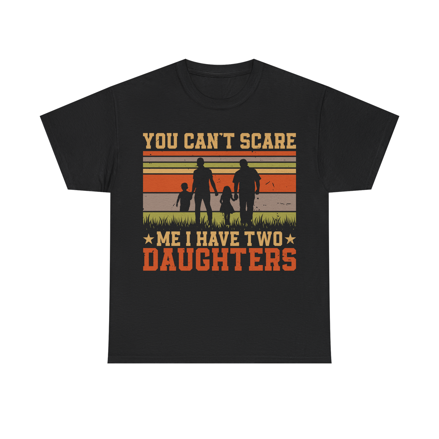 You Can’t Scare Me I Have Two Daughters T-Shirt – Vintage Family Dad T-shirt, father's day, dad day, dad, daddy