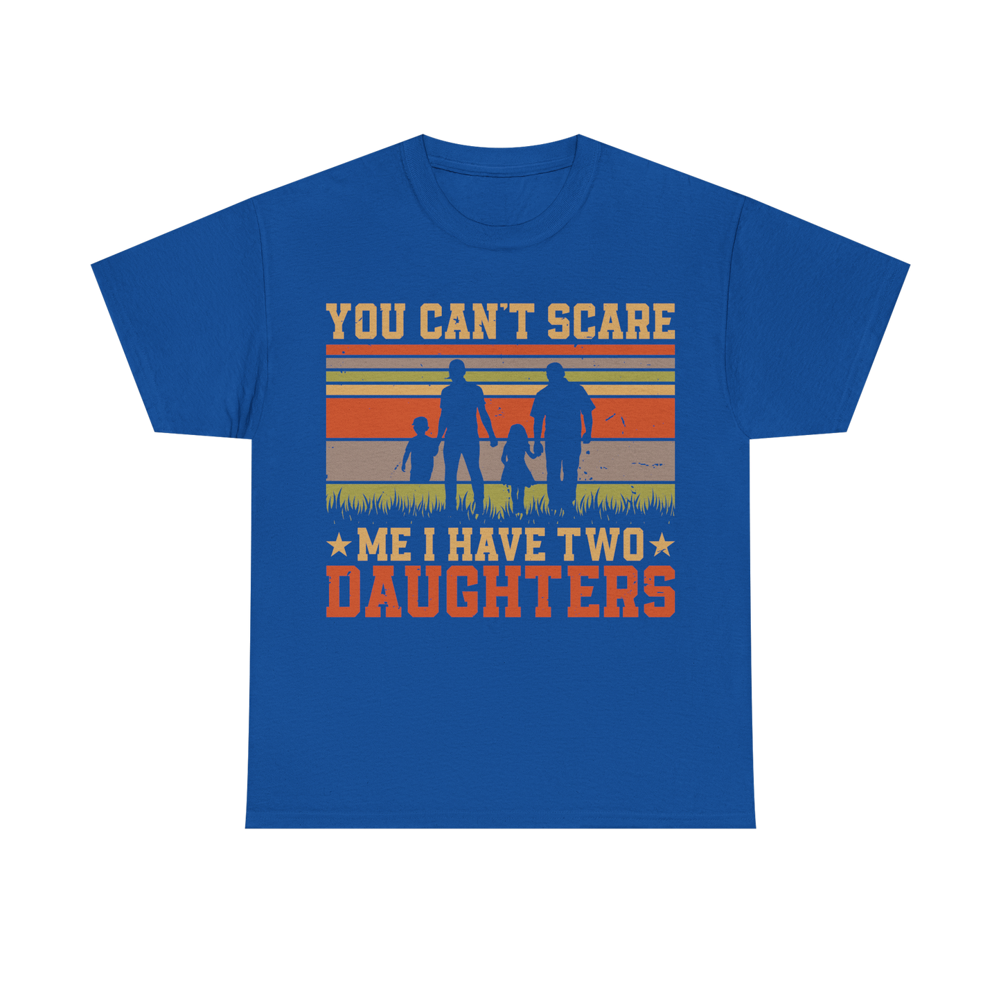 You Can’t Scare Me I Have Two Daughters T-Shirt – Vintage Family Dad T-shirt, father's day, dad day, dad, daddy